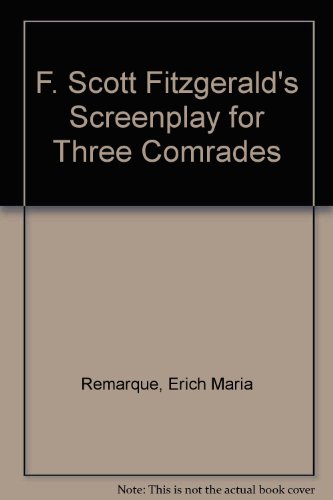 9780804462020: F. Scott Fitzgerald's Screenplay for Three Comrades