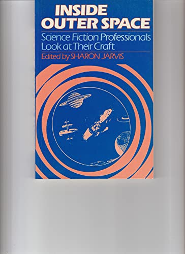 Imagen de archivo de Inside Outerspace: Science Fiction Professionals Look at Their Craft a la venta por Lowry's Books