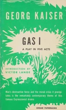 Beispielbild fr Gas I-A Play In Five Acts zum Verkauf von Foxtrot Books