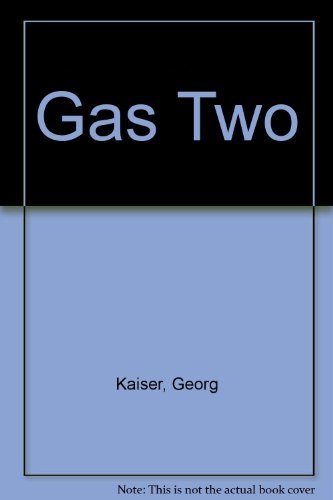 Beispielbild fr Gas II: A Play in Three Acts zum Verkauf von Books End Bookshop