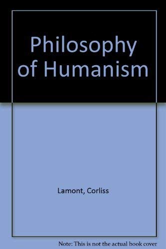 Imagen de archivo de The Philosophy of Humanism a la venta por Wonder Book