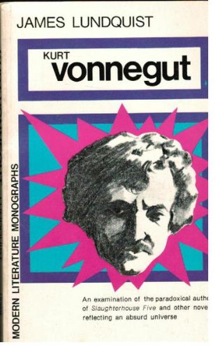 Imagen de archivo de Kurt Vonnegut: An Examination of the Paradoxical Author of Slaughterhouse Five and Other Novels Reflecting an Absurd Universe a la venta por Book House in Dinkytown, IOBA