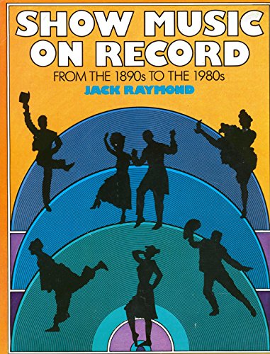 Stock image for Show Music on Record from the 1890s to the 1980s for sale by Ryde Bookshop Ltd