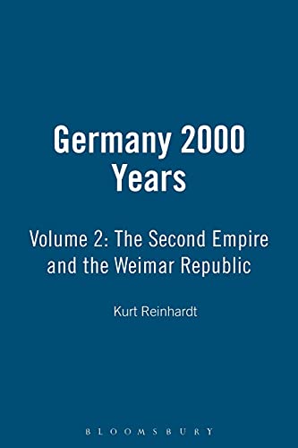 Imagen de archivo de Germany 2000 Years : Volume 2: the Second Empire and the Weimar Republic a la venta por Better World Books
