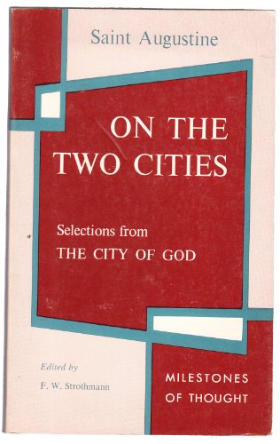 Imagen de archivo de On the Two Cities: Selections from the City of God, Milestones of Thought a la venta por ThriftBooks-Dallas