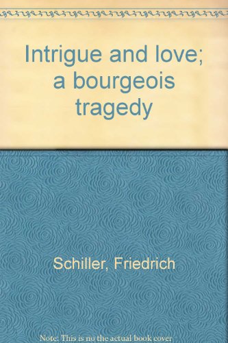 Stock image for INTRIGUE AND LOVE a Bourgeois Tragedy for sale by Gian Luigi Fine Books