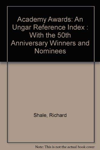 Stock image for Academy Awards: An Ungar Reference Index : With the 50th Anniversary Winners and Nominees for sale by Wonder Book