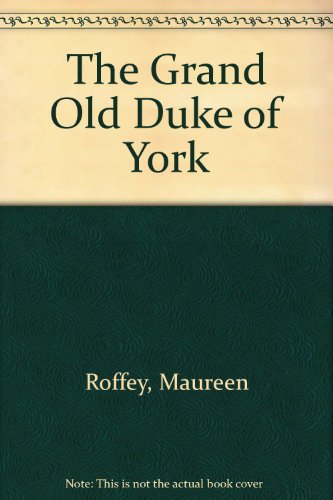 The Grand Old Duke of York (9780804567664) by Roffey, Maureen; Lodge, Bernard