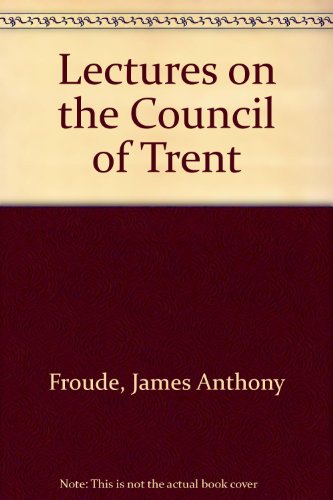 9780804601597: Lectures on the Council of Trent,: Delivered at Oxford 1892-3