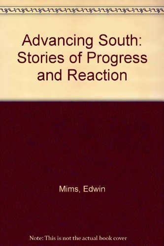 Imagen de archivo de The advancing South: Stories of progress and reaction a la venta por Books From California