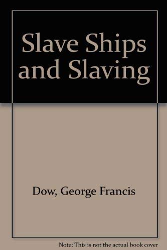 Stock image for Slave Ships and Slaving for sale by Chequamegon Books