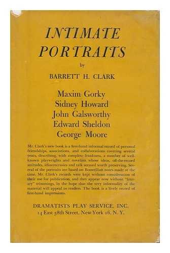 Imagen de archivo de Intimate Portraits; Being Recollections of Maxim Gorky, John Galsworthy, Edward Sheldon, George Moore, Sidney Howard and Others. (Essay and general literature index reprint series) a la venta por WeSavings LLC