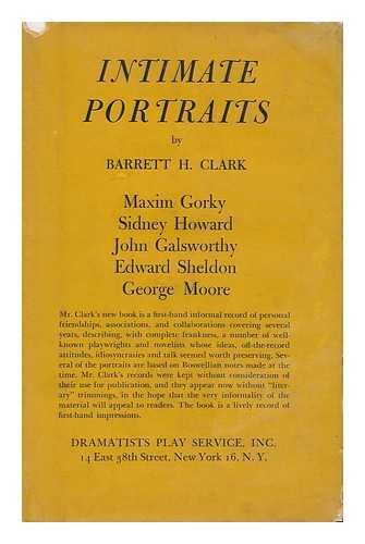Stock image for Intimate Portraits; Being Recollections of Maxim Gorky, John Galsworthy, Edward Sheldon, George Moore, Sidney Howard and Others. (Essay and general literature index reprint series) for sale by WeSavings LLC