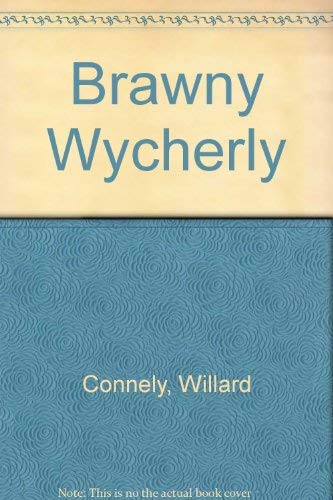 Stock image for Brawny Wycherley: First Master in English Modern Comedy - Facsimile for sale by G.J. Askins Bookseller