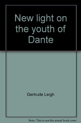 9780804606950: Title: New light on the youth of Dante The course of Dant