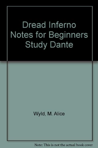 Stock image for THE DREAD INFERNO NOTES FOR BEGINNERS IN THE STUDY OF DANTE for sale by Cape Cod Booksellers
