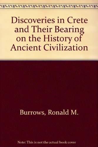 Beispielbild fr THE DISCOVERIES IN CRETE and Their Bearing on the History of Ancient Civilisation zum Verkauf von Gian Luigi Fine Books