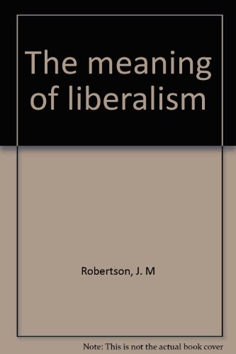 Beispielbild fr The meaning of liberalism zum Verkauf von Books From California