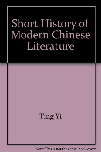 Beispielbild fr Short History of Modern Chinese Literature zum Verkauf von Wonder Book