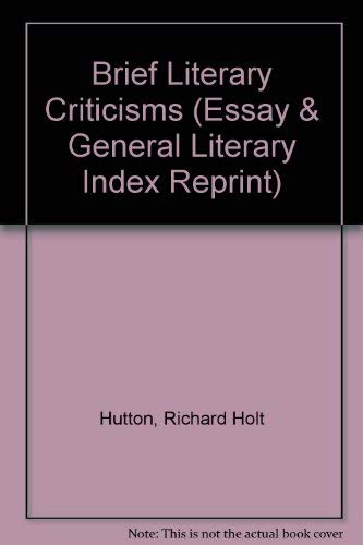 Stock image for Brief Literary Criticisms (Essay and General Literature Index Reprint Series) for sale by Alplaus Books