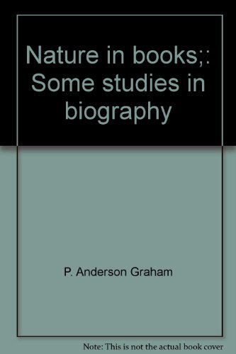 Stock image for Nature In Books Some Studies In Biography for sale by Willis Monie-Books, ABAA