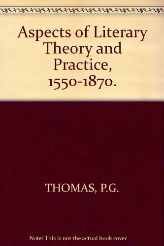 Stock image for Aspects Of Literary Theory And Practice 1550-1870 for sale by Willis Monie-Books, ABAA