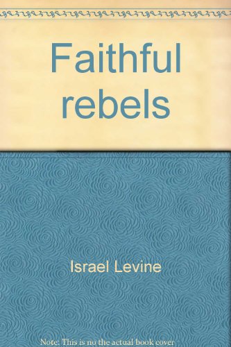 Imagen de archivo de Faithful Rebels: A Study in Jewish Speculative Thought a la venta por Bookworks [MWABA, IOBA]