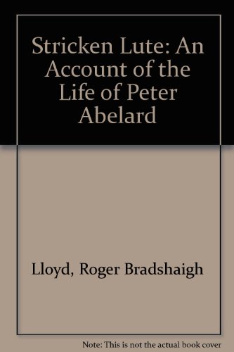 Imagen de archivo de Stricken Lute: An Account of the Life of Peter Abelard a la venta por WeSavings LLC