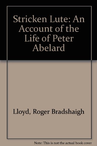 Stock image for Stricken Lute: An Account of the Life of Peter Abelard for sale by WeSavings LLC