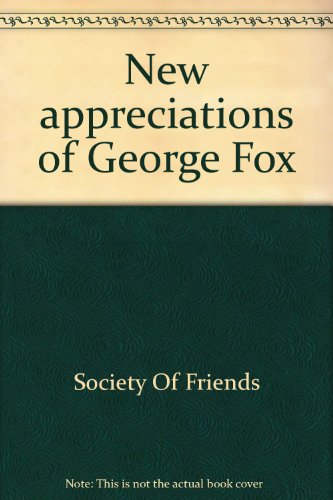 Beispielbild fr New Appreciations of George Fox: A Tercentenary Collection of Studies zum Verkauf von Windows Booksellers