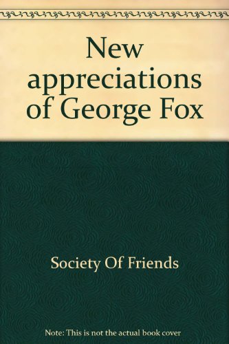 Stock image for New Appreciations of George Fox: A Tercentenary Collection of Studies for sale by Windows Booksellers