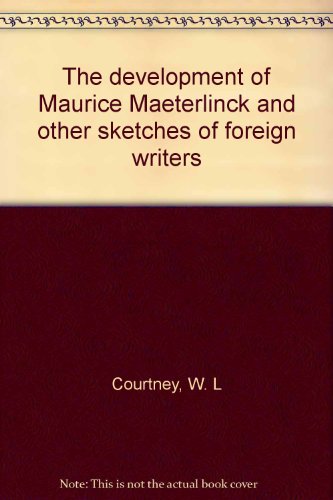 9780804611855: Title: The development of Maurice Maeterlinck and other s