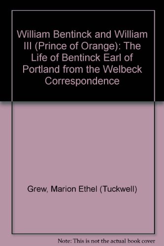 Stock image for William Bentinck and William III, Prince of Orange. for sale by John M. Gram