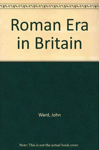 Roman Era in Britain (9780804612555) by Ward, John