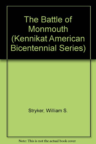 The Battle of Monmouth (Kennikat American Bicentennial Series)