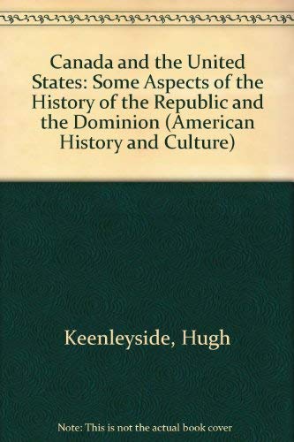 Stock image for Canada and the United States: Some Aspects of the History of the Republic and the Dominion for sale by michael diesman