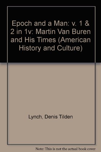9780804614856: Epoch and a Man: Martin Van Buren and His Times: v. 1 & 2 in 1v