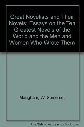 Beispielbild fr Great Novelists and Their Novels : Essays on the Ten Greatest Novels of the World, and the Men and Women Who Wrote Them zum Verkauf von Better World Books