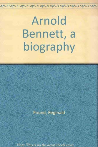 Stock image for Arnold Bennett, a Biography for sale by Ken's Book Haven