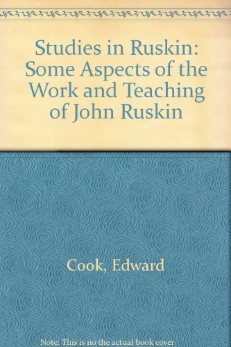 Studies in Ruskin: some aspects of the work and teaching of John Ruskin (9780804615679) by Cook, Edward Tyas