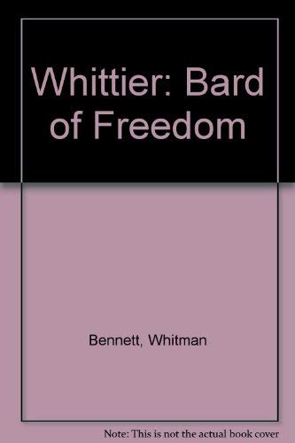 Imagen de archivo de Whittier, Bard of Freedom. a la venta por Abyssbooks