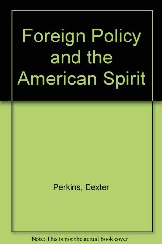 Beispielbild fr Foreign Policy and the American Spirit: Essays zum Verkauf von Booketeria Inc.