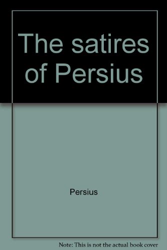 Beispielbild fr The Satires of Persius zum Verkauf von Second Story Books, ABAA