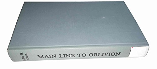 Stock image for Main Line to Oblivion: The Disintegration of the New York Railroads in the Twentieth Century for sale by Bookmarc's