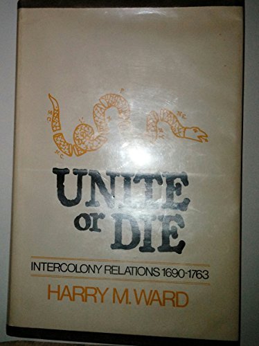 Stock image for Unite or Die: Intercolony Relations, 1690-1763 (Kennikat Press national university publications) for sale by Louisville Book Net