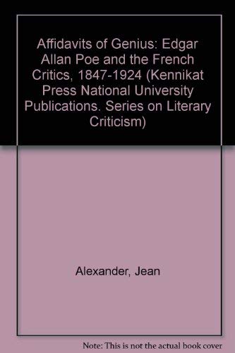 Beispielbild fr Affidavits of Genius : Edgar Allan Poe and the French Critics, 1847-1924 zum Verkauf von Better World Books