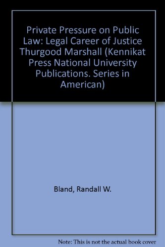 Stock image for Private Pressure on Public Law: The Legal Career of Justice Thurgood Marshall for sale by ThriftBooks-Dallas