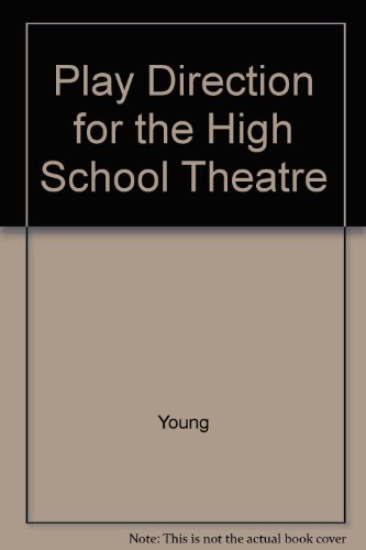 Beispielbild fr Play Direction for the High School Theatre zum Verkauf von Better World Books