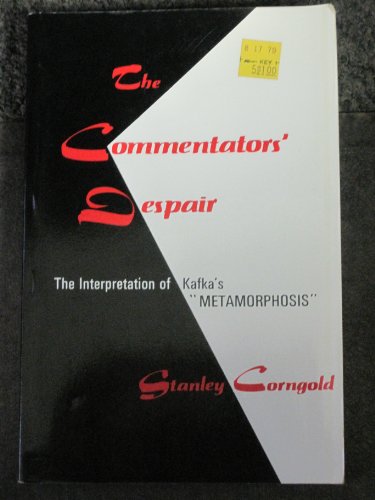 9780804690515: The Commentators' Despair: The Interpretation of Kafka's "Metamorphosis"