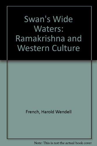 Beispielbild fr The Swan's Wide Waters: Ramakrishna and Western Culture zum Verkauf von D. Nakii Press